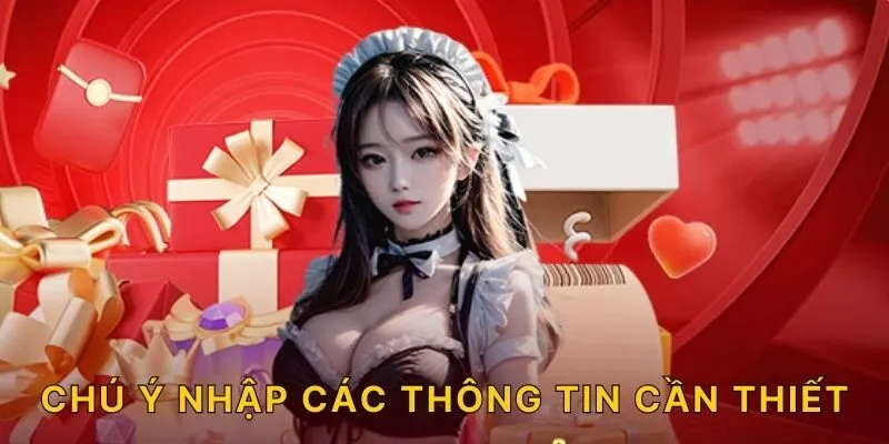 Chú ý nhập các thông tin cần thiết!