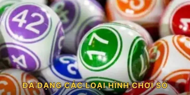 Đa dạng các loại hình chơi số!