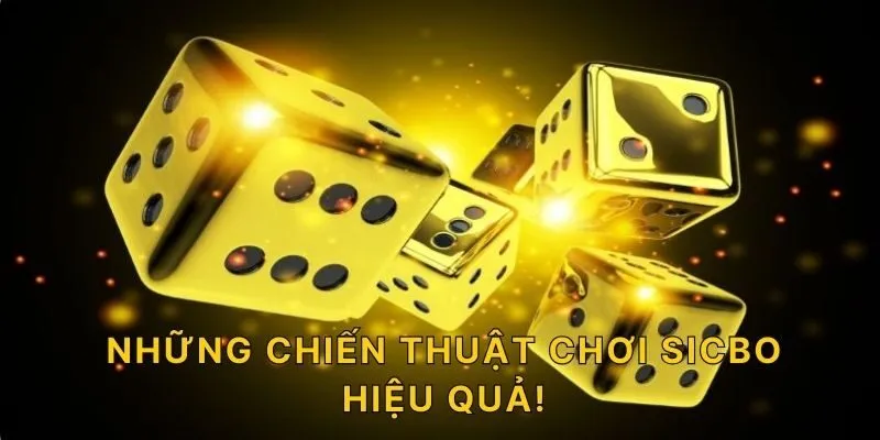 Những chiến thuật chơi Sicbo hiệu quả!